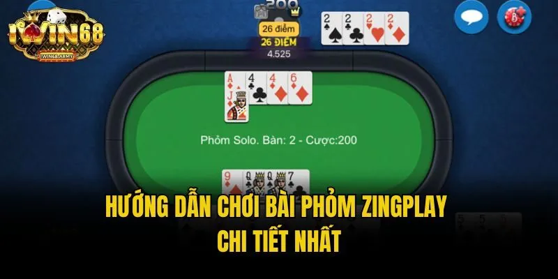 Hướng dẫn chơi bài phỏm zingplay chi tiết nhất